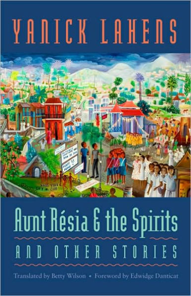 Aunt Résia and the Spirits and Other Stories