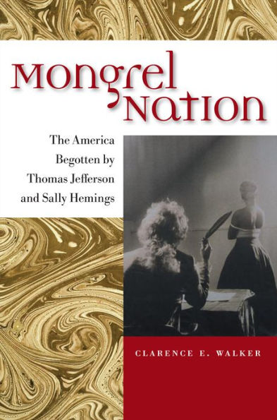 Mongrel Nation: The America Begotten by Thomas Jefferson and Sally Hemings