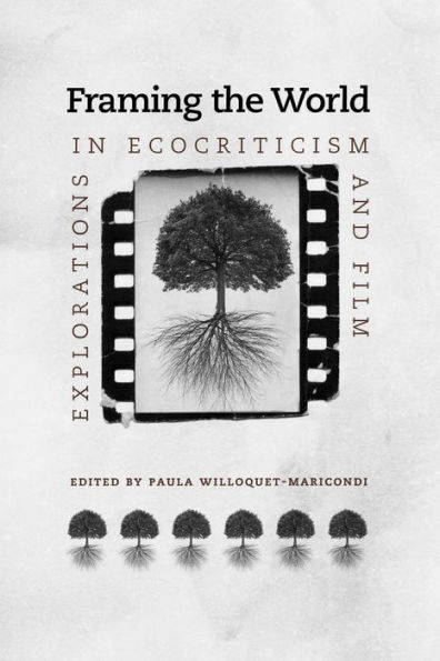 Framing the World: Explorations in Ecocriticism and Film