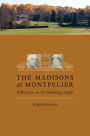 The Madisons at Montpelier: Reflections on the Founding Couple