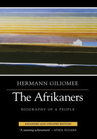 Title: The Afrikaners: Biography of a People, Author: Hermann Giliomee