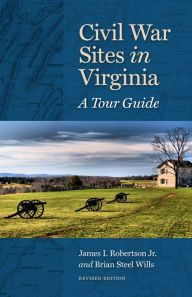 Title: Civil War Sites in Virginia: A Tour Guide, Author: James I. Robertson Jr.