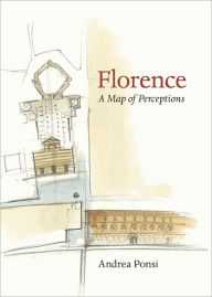 Title: Florence: A Map of Perceptions, Author: Andrea Ponsi