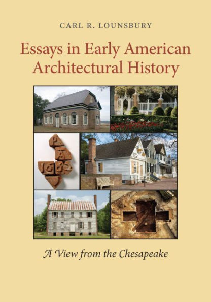 Essays in Early American Architectural History: A View from the Chesapeake