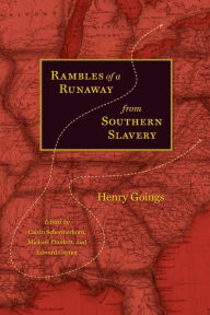 Title: Rambles of a Runaway from Southern Slavery, Author: Henry Goings