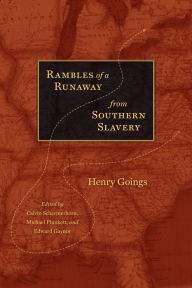 Title: Rambles of a Runaway from Southern Slavery, Author: Henry Goings