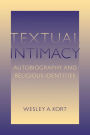 Textual Intimacy: Autobiography and Religious Identities