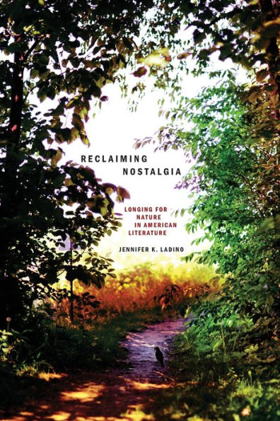 Reclaiming Nostalgia: Longing for Nature American Literature