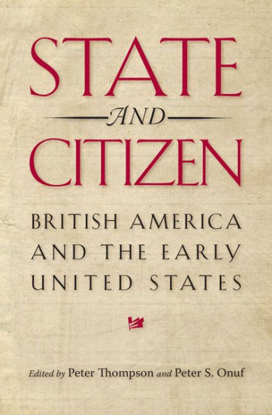State and Citizen: British America and the Early United States
