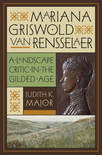 Mariana Griswold Van Rensselaer: A Landscape Critic the Gilded Age