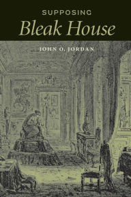 Title: Supposing Bleak House, Author: John O. Jordan