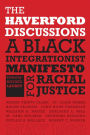 The Haverford Discussions: A Black Integrationist Manifesto for Racial Justice