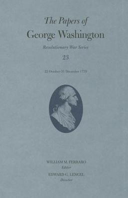 The Papers of George Washington: 22 October-31 December 1779