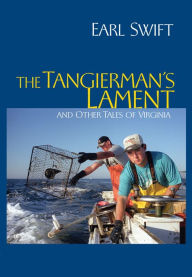 Title: The Tangierman's Lament: and Other Tales of Virginia, Author: Earl Swift