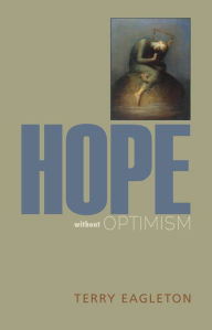 Title: Hope without Optimism, Author: Terry Eagleton