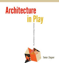 Downloading free audio books mp3 Architecture in Play: Intimations of Modernism in Architectural Toys in English DJVU RTF 9780813937724