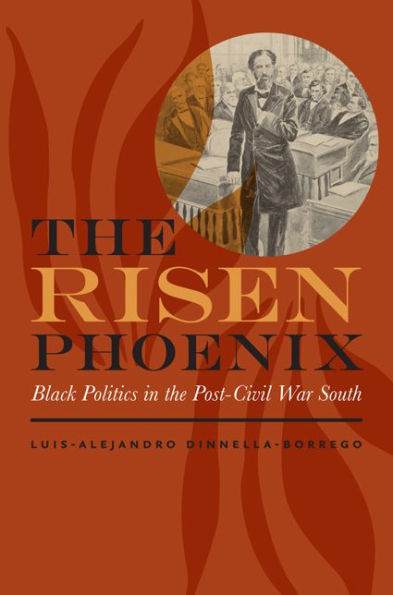 the Risen Phoenix: Black Politics Post-Civil War South