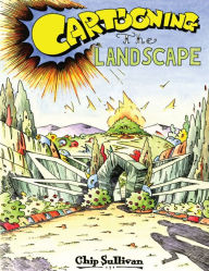 Title: Cartooning the Landscape, Author: Chip Sullivan