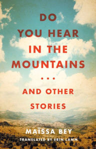 Title: Do You Hear in the Mountains... and Other Stories, Author: Maïssa Bey