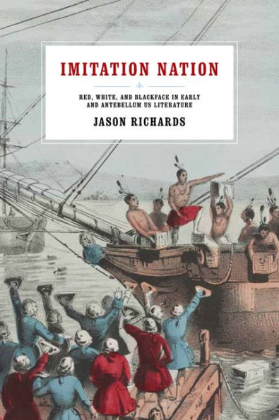 Imitation Nation: Red, White, and Blackface in Early and Antebellum US Literature