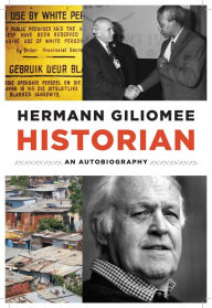 Title: Historian: An Autobiography, Author: Hermann Giliomee