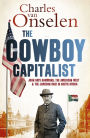 The Cowboy Capitalist: John Hays Hammond, the American West, and the Jameson Raid in South Africa