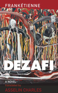 Free kindle books and downloads Dezafi by Franketienne, Asselin Charles, Jean Jonassaint  (English Edition) 9780813941394