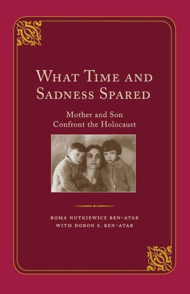 What Time and Sadness Spared: Mother and Son Confront the Holocaust