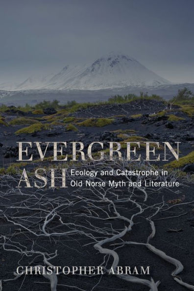Evergreen Ash: Ecology and Catastrophe Old Norse Myth Literature