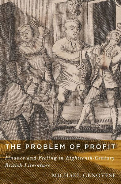 The Problem of Profit: Finance and Feeling Eighteenth-Century British Literature