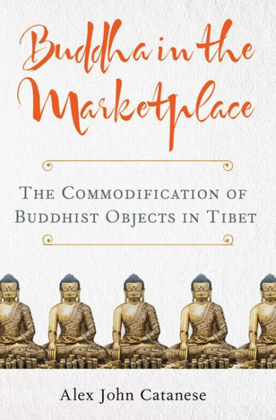 Buddha The Marketplace: Commodification of Buddhist Objects Tibet