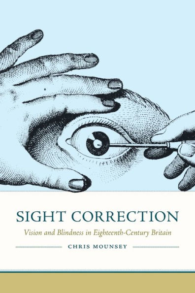 Sight Correction: Vision and Blindness Eighteenth-Century Britain