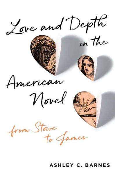 Love and Depth in the American Novel: From Stowe to James