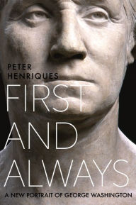 Free ebook downloads mobile phones First and Always: A New Portrait of George Washington by Peter R. Henriques  in English 9780813944807