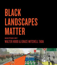 Black Landscapes Matter