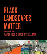 Title: Black Landscapes Matter, Author: Walter Hood