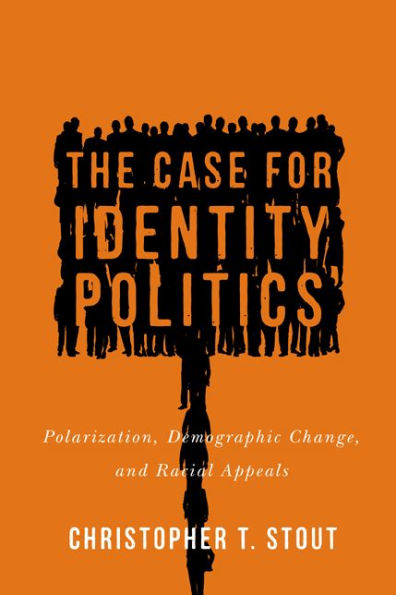 The Case for Identity Politics: Polarization, Demographic Change, and Racial Appeals