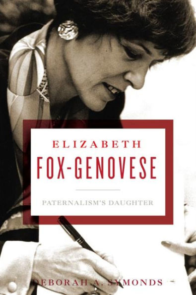 Elizabeth Fox-Genovese: Paternalism's Daughter