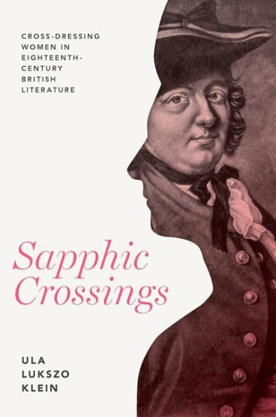 Sapphic Crossings: Cross-Dressing Women Eighteenth-Century British Literature