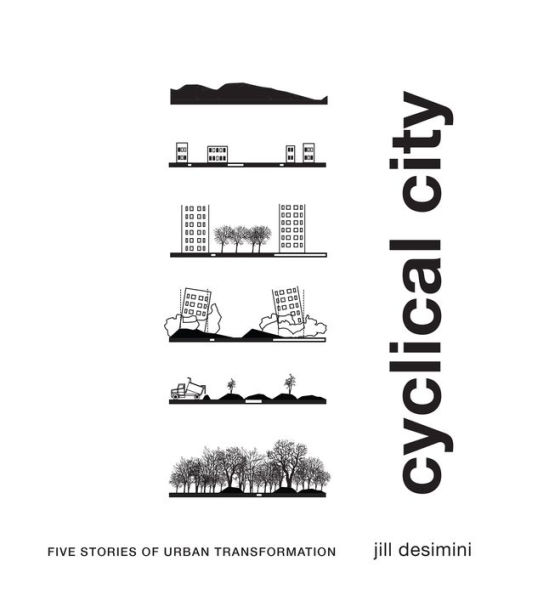 Cyclical City: Five Stories of Urban Transformation