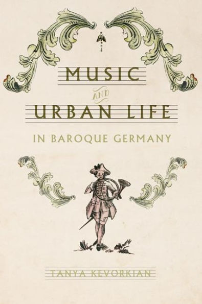 Music and Urban Life Baroque Germany