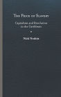 The Price of Slavery: Capitalism and Revolution in the Caribbean