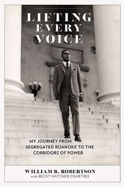 Lifting Every Voice: My Journey from Segregated Roanoke to the Corridors of Power