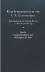 From Independence to the U.S. Constitution: Reconsidering the Critical Period of American History