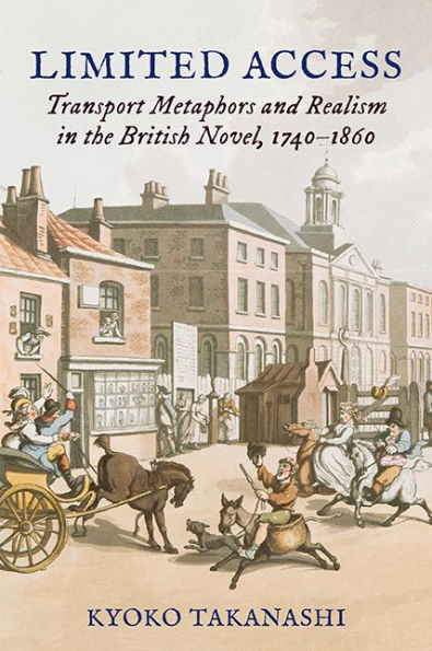 Limited Access: Transport Metaphors and Realism the British Novel, 1740-1860