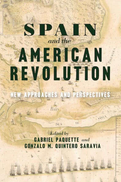 Spain and the American Revolution: New Approaches and Perspectives