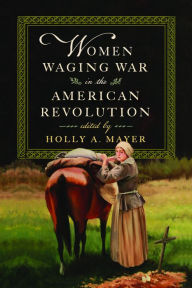 Electronics books for free download Women Waging War in the American Revolution by Holly A. Mayer, Holly A. Mayer iBook (English Edition)