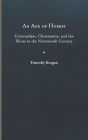 An Age of Hubris: Colonialism, Christianity, and the Xhosa in the Nineteenth Century