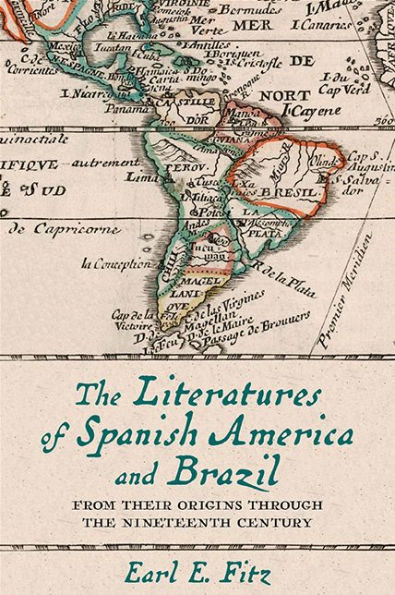 the Literatures of Spanish America and Brazil: From Their Origins through Nineteenth Century