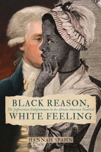 Black Reason, White Feeling: the Jeffersonian Enlightenment African American Tradition